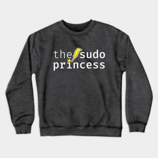 The sudo princess. A funny design perfect for unix and linux users, sysadmins or anyone in IT support Crewneck Sweatshirt